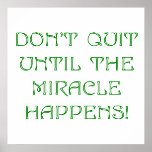Poster Ne stoppez pas jusqu'à ce que le miracle se