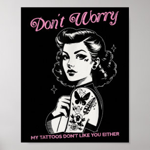 Poster Ne T'Inquiète Pas Mes Tatouages Ne T'Aiment Pas No