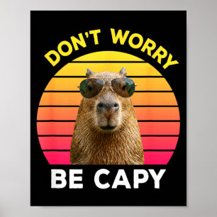 Poster Ne t'inquiète pas sois capy capybara drôle 