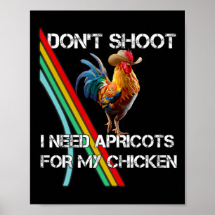Poster Ne tirez pas, j'ai besoin d'abricot pour mon poule
