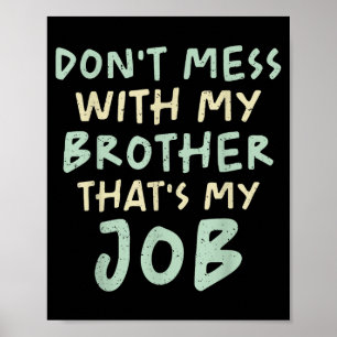 Poster Ne touche pas à mon frère, c'est mon travail, drôl