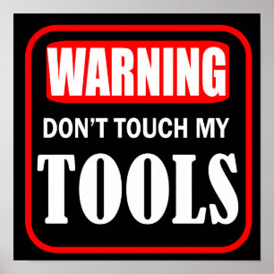 Poster ne touchez pas à mes outils