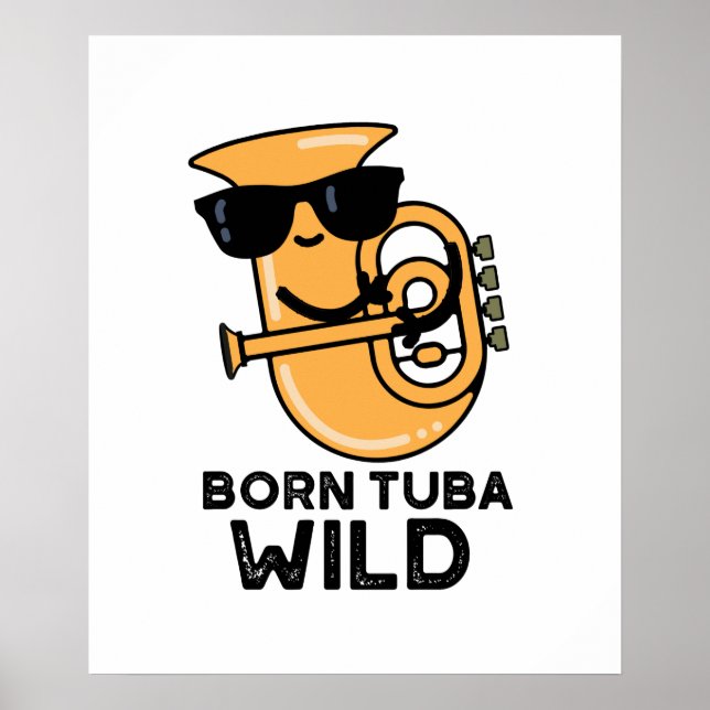 Poster Né Tuba Wild Funny Music Pun (Devant)