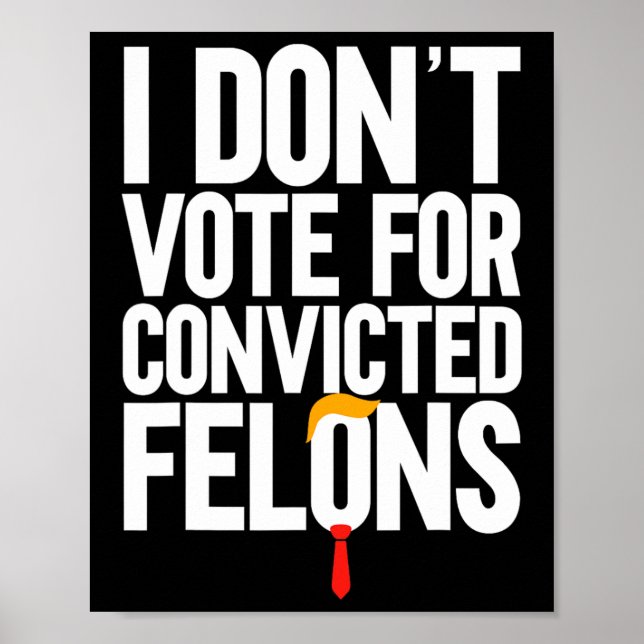 Poster Ne votez pas pour Felons Condamnés Anti-Trump 6 (Devant)