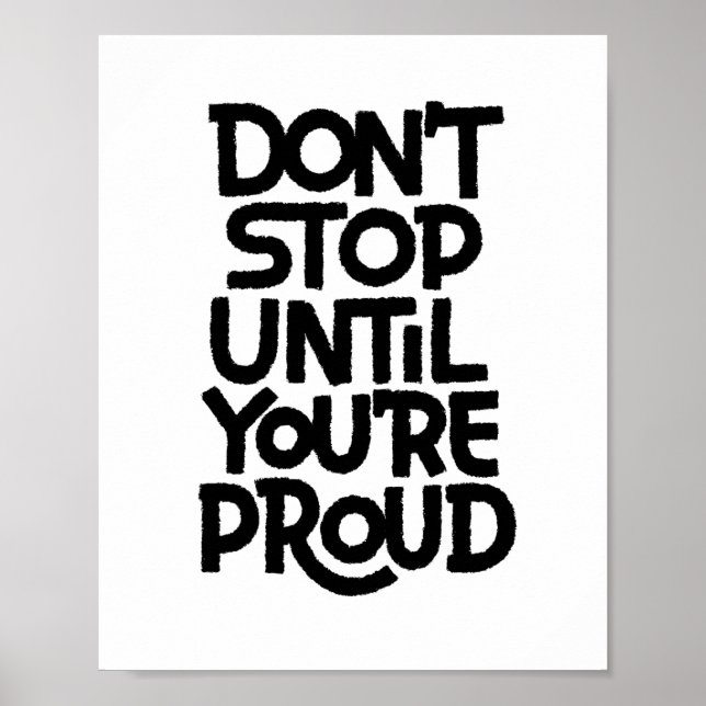 Poster Ne vous arrêtez pas tant que vous n'êtes pas fier (Devant)