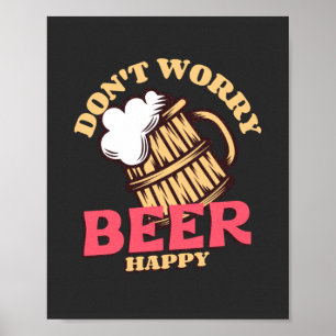 Poster Ne vous inquiétez pas Bière heureuse