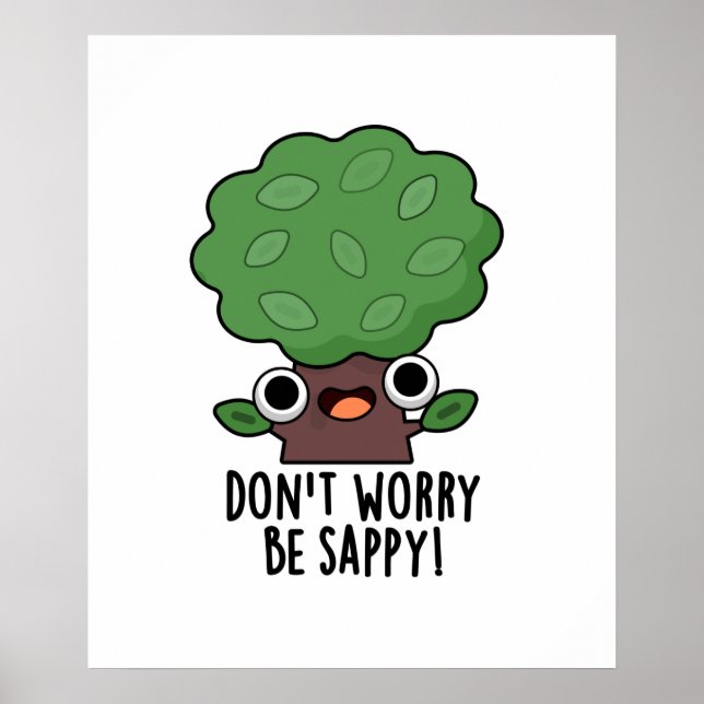 Poster Ne vous inquiétez pas être appy Funny Tree Pun (Devant)