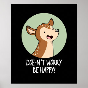 Poster Ne vous inquiétez pas être heureux Funny Deer Pun 