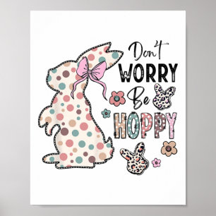 Poster Ne vous inquiétez pas être optimiste heureux lapin