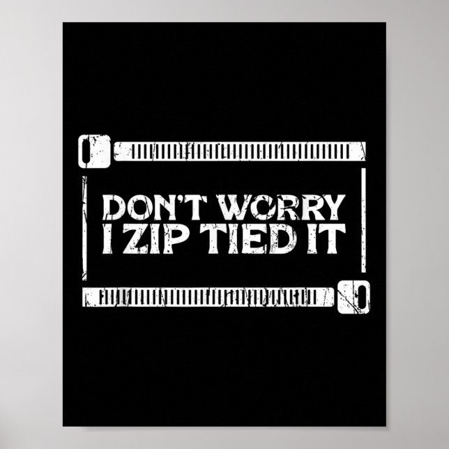 Poster Ne vous inquiétez pas je Zip Tied It - Car Guy - d (Devant)