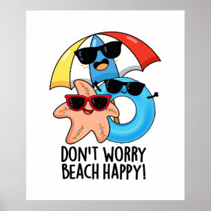Poster Ne vous inquiétez pas Plage Happy Funny Summer Pun