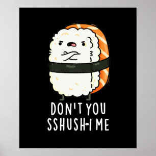 Poster Ne vous laissez pas chichir-i moi drôle Sushi jeu