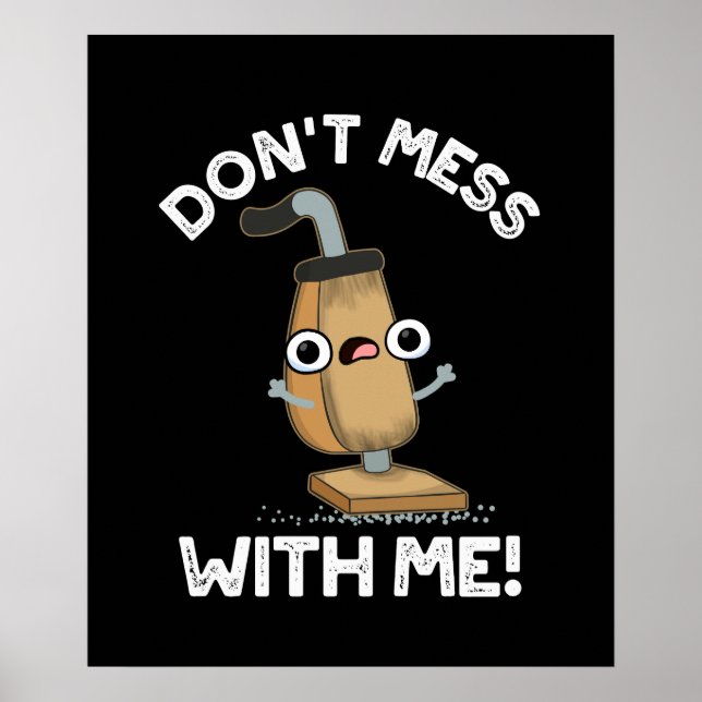 Poster Ne vous mêlez pas de moi Vacuum Cleaner Pun Dark B (Devant)