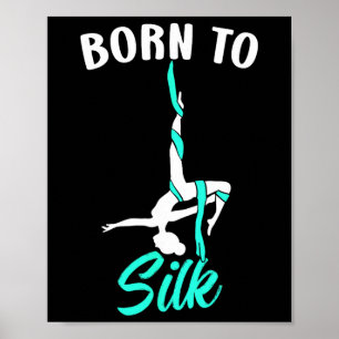 Poster Née pour la soie Danseuse de soie aérienne Gymnast