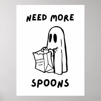 Poster 'Need More Spoons' Funny Invisible Illness Print