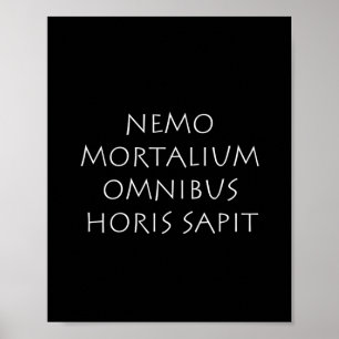 Poster Nemo mortalium omnibus horis sapit