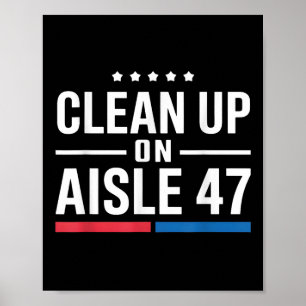 Poster Nettoyer Sur L'Aisle 47 Impeach 47 Anti Trump