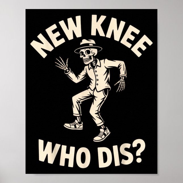 Poster New Knee Who Dis_ Funny Skeleton Dance Halloween H (Devant)