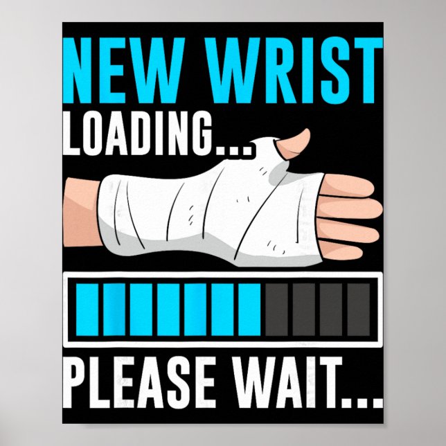 Poster New Wrist Loading... Please Wait... Broken Arm Cas (Devant)