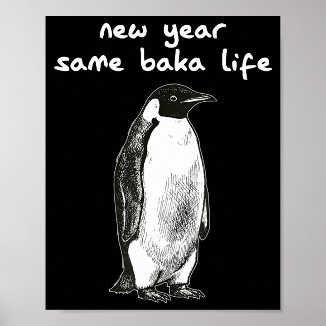 Poster New Year Same Baka Life Humor Penguin Joke  (Devant)