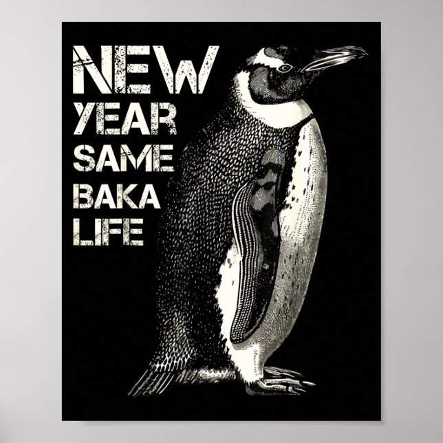 Poster New Year Same Baka Life Penguin Joke Sarcastic Mem (Devant)