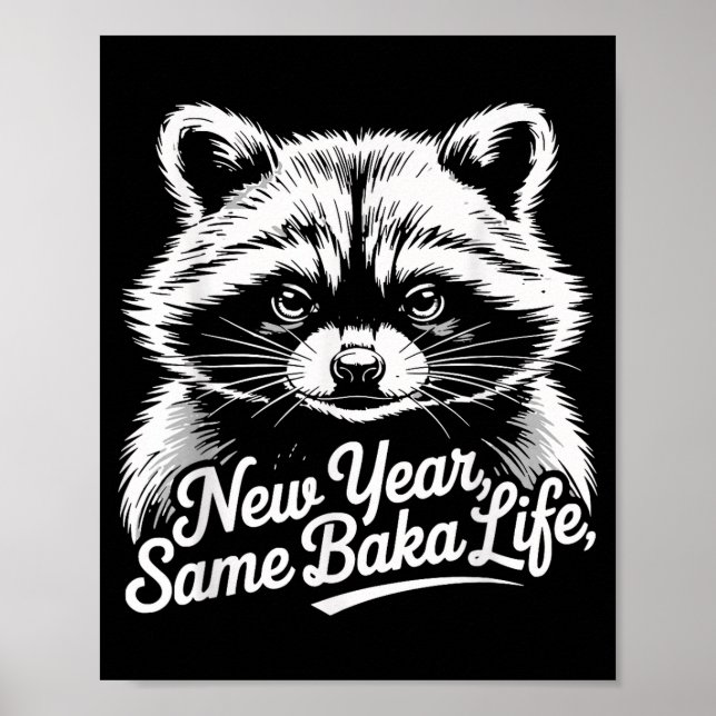 Poster New Year Same Baka Life Raccoon Meme Funny Joke  (Devant)