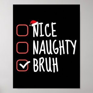 Poster Nice Naughty Bruh Funny Christmas List Santa Claus