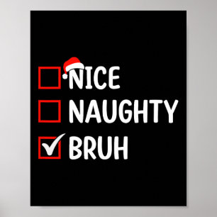 Poster Nice Naughty Bruh Liste de Noël Femmes Hommes Enfa