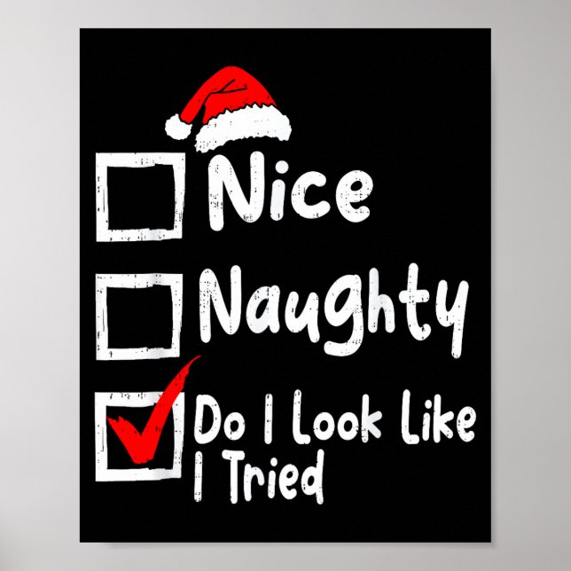 Poster Nice Naughty Do I Look Like I Tried Funny Christma (Devant)