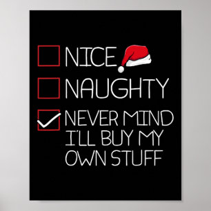 Poster Nice Naughty Nevermind Ill Acheter Mes Propres Stu