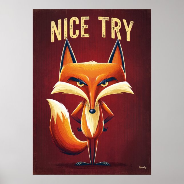 Poster Nice Try Fox – Funny Clever Cartoon Character Art (Devant)