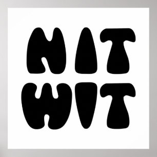 POSTER NITWIT