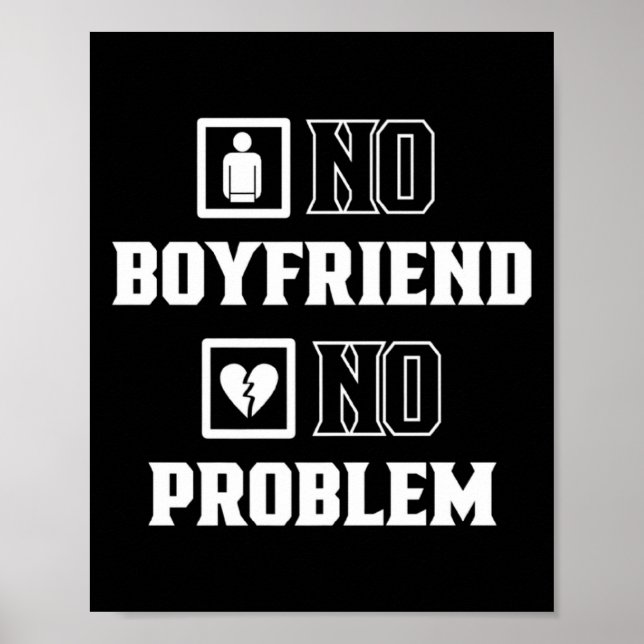Poster No Boyfriend No Problem Sarcasm Valentine Valentin (Devant)
