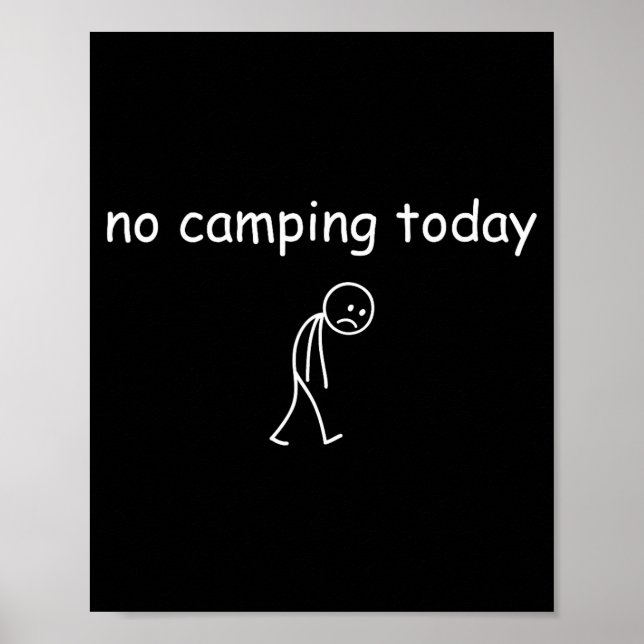 Poster No Camng Today, Funny Sad Camper Design For Camng  (Devant)