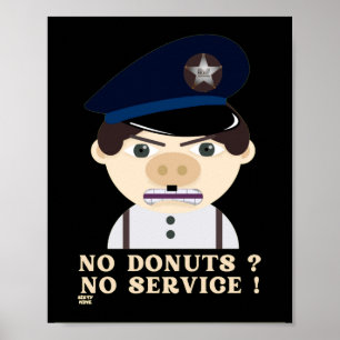 Poster "NO DONUTS, NO SERVICE " funny police officer     