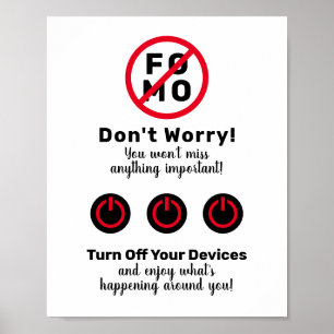 Poster No FOMO (Fear Of Missing Out) Turn Off You Devices