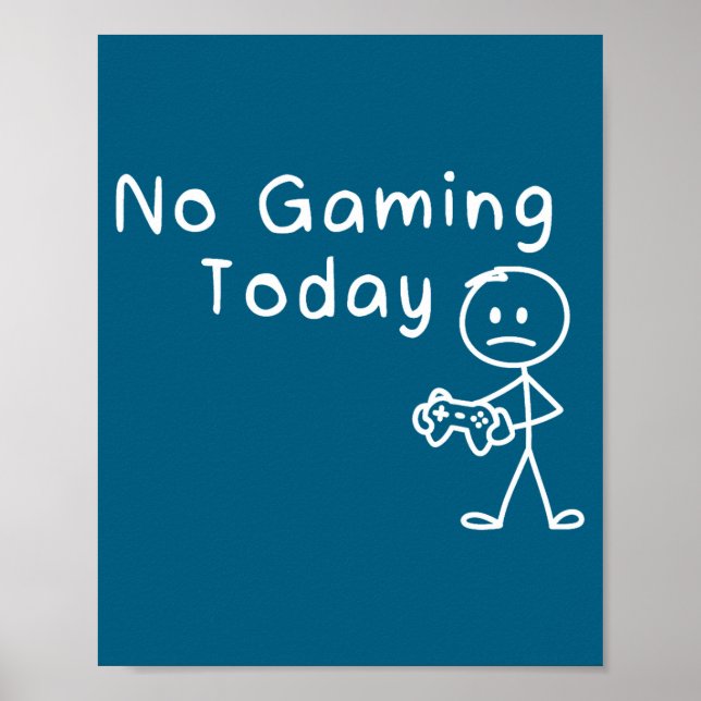 Poster No Gaming Today Funny Gamer Sad Stickman Gaming Lo (Devant)