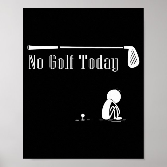 Poster No Golf Today Funny Sad Stickman Golf Lover Golfer (Devant)