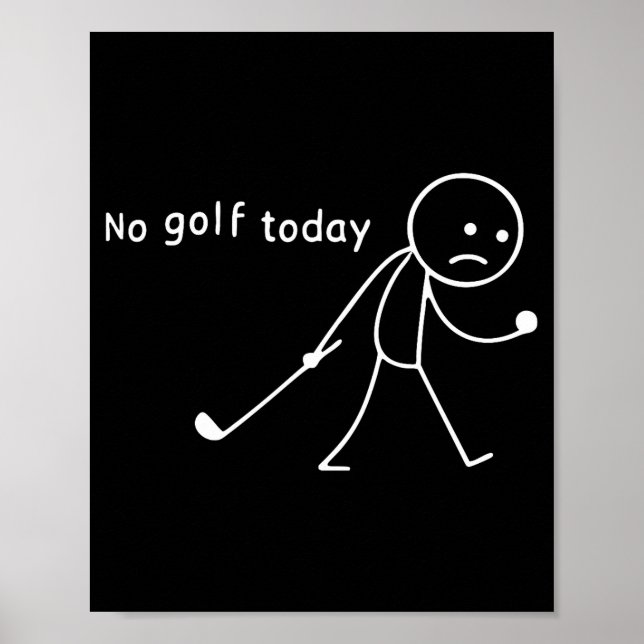 Poster No Golf Today Funny Sad Stickman Golfer Golfers Me (Devant)