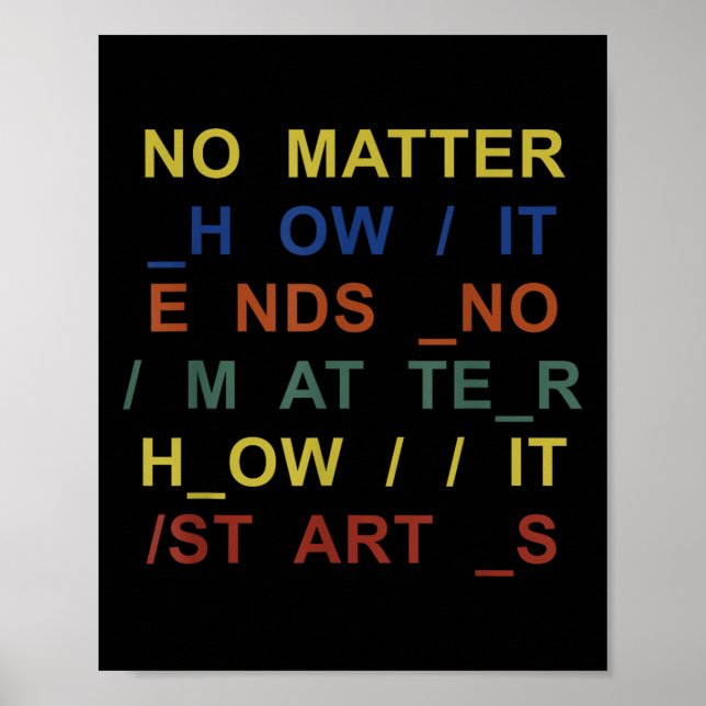 Poster No How It Ends No How It Starts Quote  (Devant)