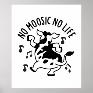 Poster No Moosic No Life Funny Cow Pun