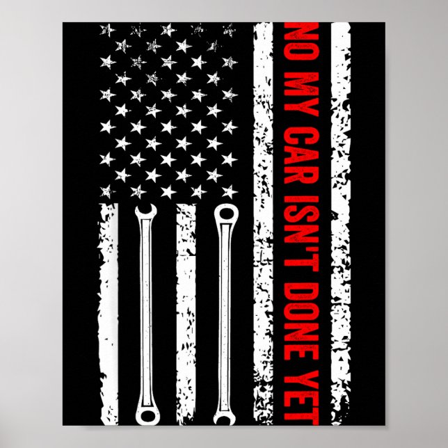 Poster No My Car Isn't Done Yet Funny Mechanic  (Devant)