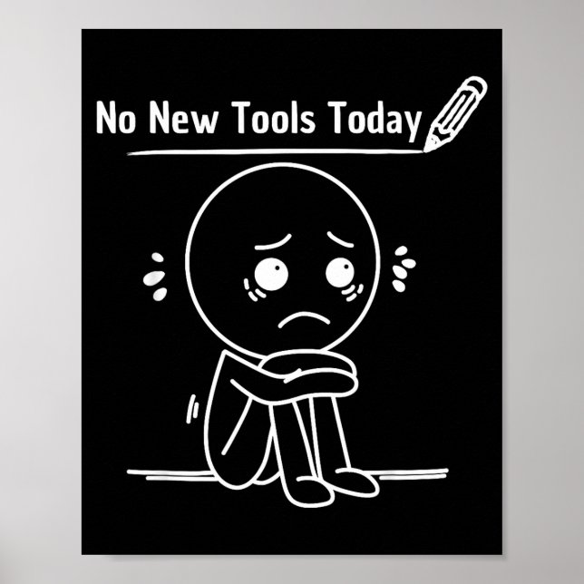 Poster No New Tools Today Funny Saying Design  (Devant)
