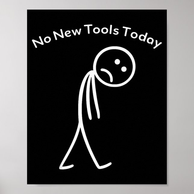Poster No New Tools Today Funny Work Humor Design  (Devant)