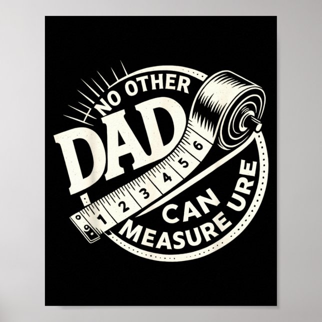 Poster No Other Dad Can Measure Up Men Funny Fathers Day  (Devant)