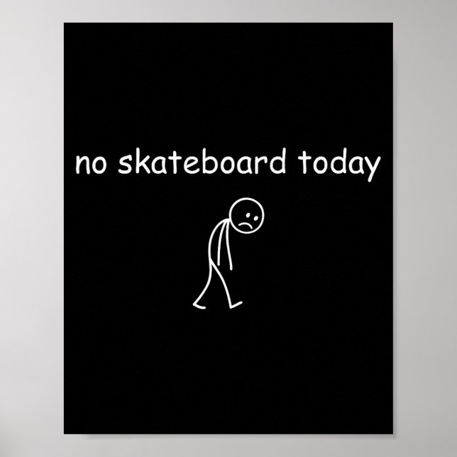 Poster No Skateboarding Today, Sad Skater For Skateboardi (Devant)
