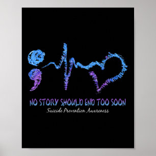 Poster No Story Should End Too Soon Suicide Prevention