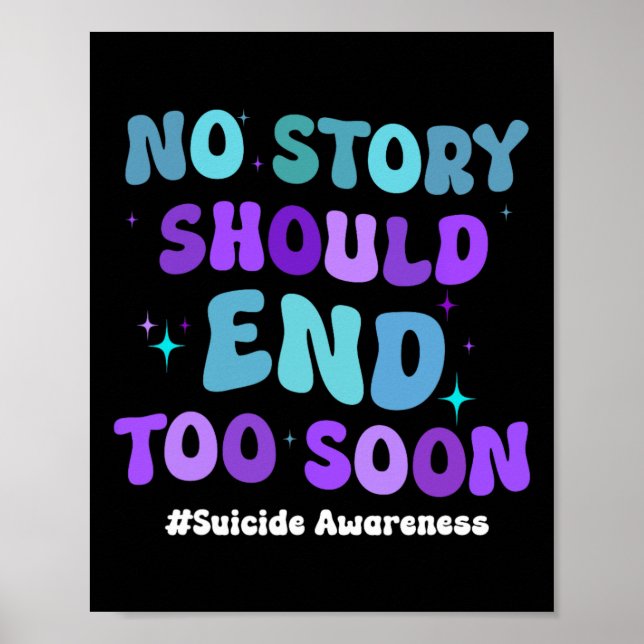 Poster No Story Should End Too Soon Suicide Prevention (Devant)