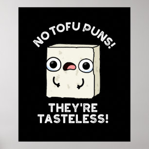Poster No Tofu Puns Ils sont Tasteless Food Pun Dark BG