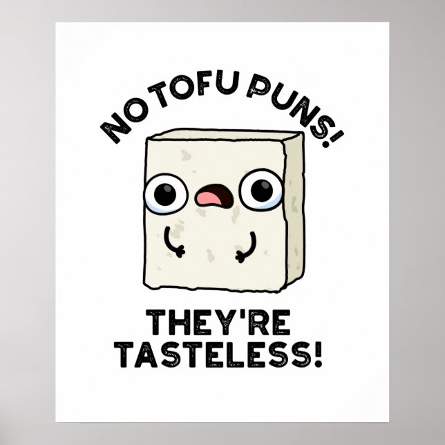 Poster No Tofu Puns Ils sont Tasteless Funny Food Pun (Devant)